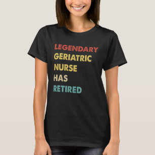 Retro Legendäre geriatrische Krankenschwester hat  T-Shirt