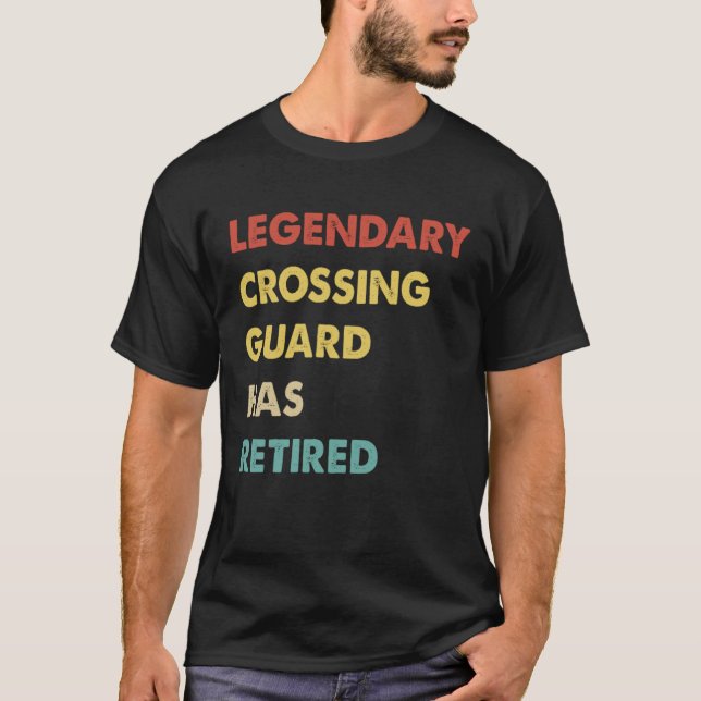 Retro Legendary Crossing Guard Has Retired T-Shirt (Vorderseite)
