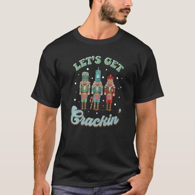 Retro Let's Get Crackin' Nutcracker Christmas Holi T-Shirt (Vorderseite)