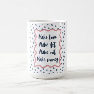 Retro-"Liebe machen, Kunst, rummachen, Geld verdie Kaffeetasse