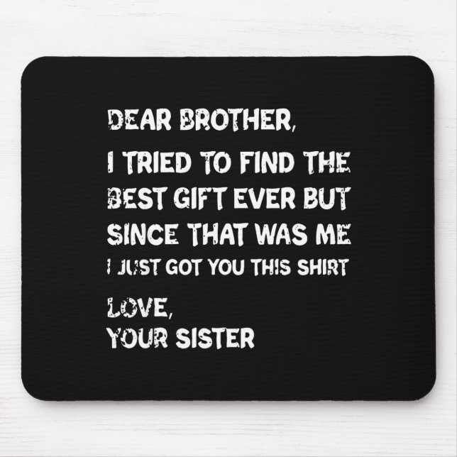 Retro Lieber Bruder, ich habe versucht, den  Mousepad (Vorne)