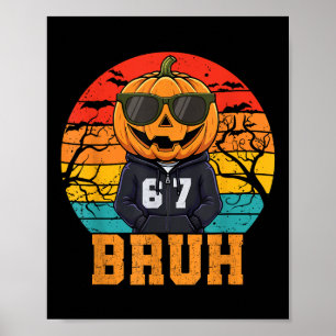 Retro Lustig 67 Halloween Meme Bruh Cooler Kürbis Poster