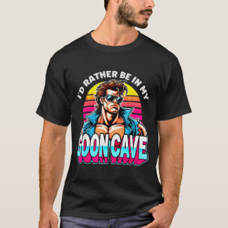 Retro Lustig Ich Wäre Eher In Meiner Goon-Höhle Zi T-Shirt