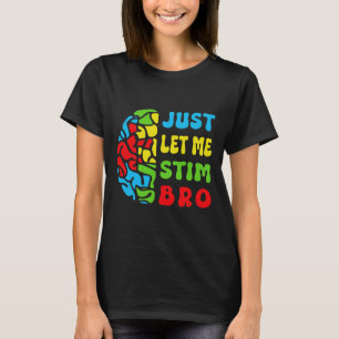 Retro Lustig Lass Mich Nur Stim Bro Gehirn Autismu T-Shirt