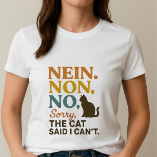 Retro Lustige Katze T-Shirt; Sorry Die Katze sagte T-Shirt