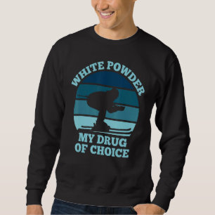 Retro Lustiges Skifahren Weiße Pulverdroge der Wah Sweatshirt