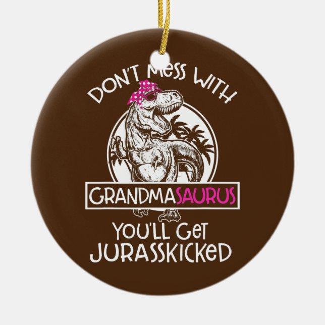 Retro Mach dich nicht mit Grandmasaurus, du wirst  Keramik Ornament (Vorne)