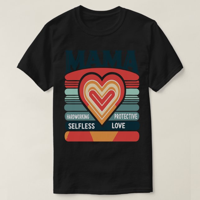 Retro Mama HARDWORKING PROTECTIVE SELFLESSLOVE T-Shirt (Design vorne)