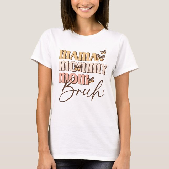 Retro Mama Mommy Mama Bruh Butterflies T-Shirt (Vorderseite)