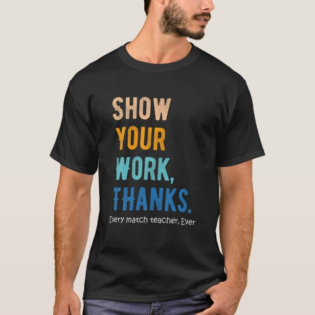 Retro-Mathematiklehrer, wenn Sie einfach Ihre Arbe T-Shirt (Vorderseite)