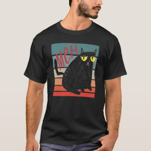 Retro Meh mürrische schwarze Katze sarkastisches K T-Shirt
