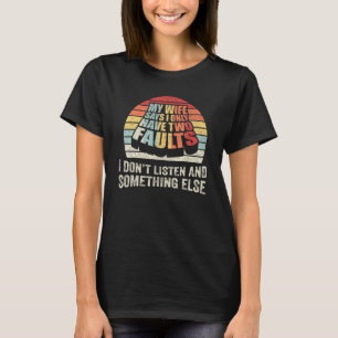 Retro meine Ehefrau sagt, ich habe nur zwei Fehler T-Shirt
