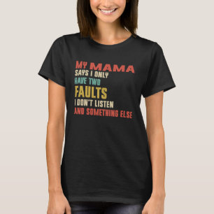 Retro meine Mama sagt, ich habe nur zwei Fehler T-Shirt