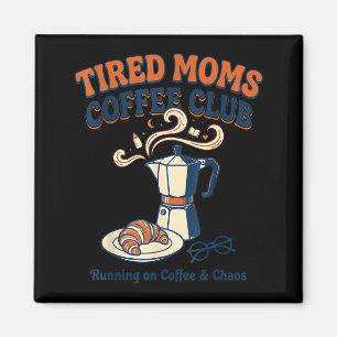 Retro müde Mütter Kaffeeclub lustiges Mütterleben Magnet