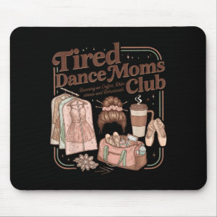 Retro Müde Tanzmütter Club Tanzmutter Mama Mütter Mousepad