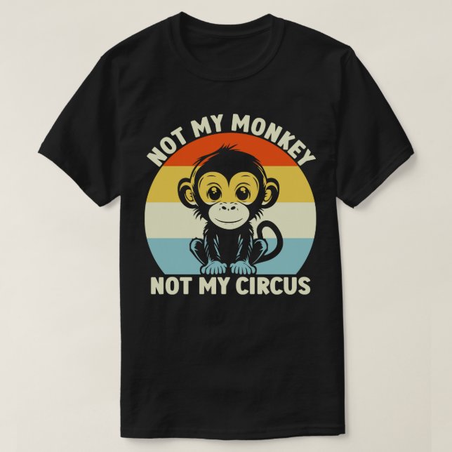 Retro nicht mein Affe, nicht mein Zirkus T-Shirt (Design vorne)