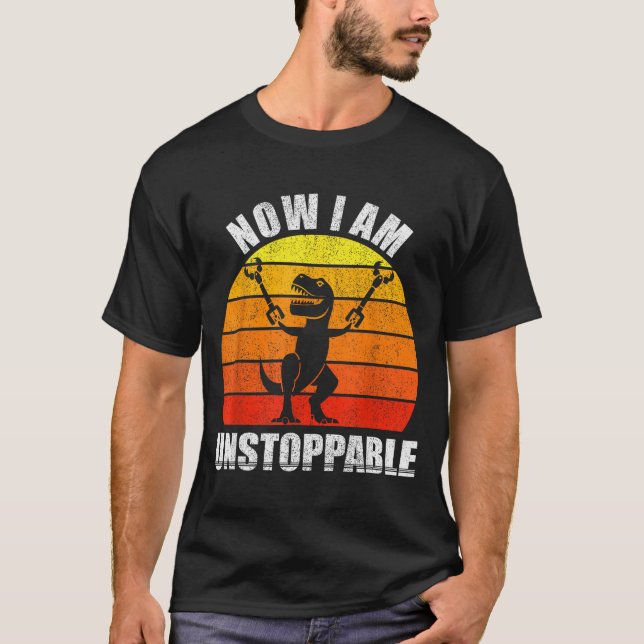 Retro Now I Am Unstoppable Shirt Funny T-rex Vinta (Vorderseite)