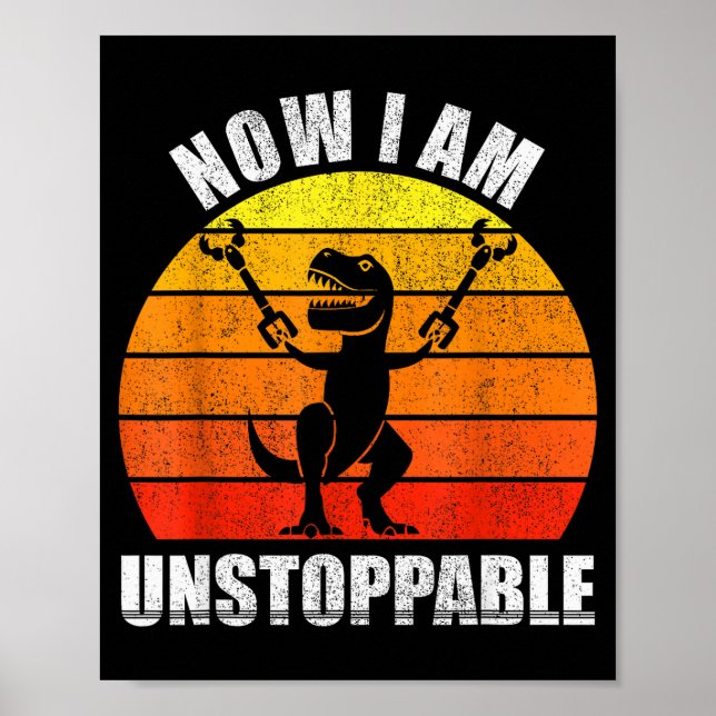 Retro Now I Am Unstoppable Shirt Funny T-rex Vinta Poster (Vorne)
