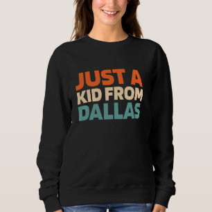 Retro nur ein Kind von Texas Dallas American Vinta Sweatshirt