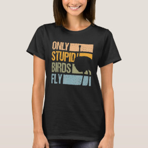 Retro nur stupiden Vögeln fliegen Strauß und Strau T-Shirt