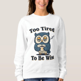 Retro Owl Exhausted Humor Women’s Sweatshirt