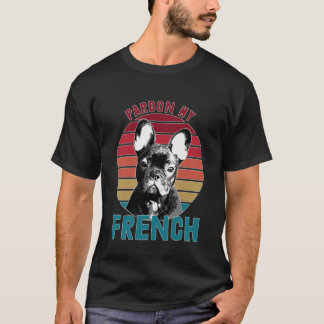 Retro Pardon My Frenchie Shirt Dog Lover French Bu
