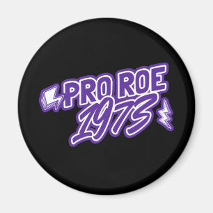 Retro Pro Roe 1973 Women rights roe / wag Mag Magnet