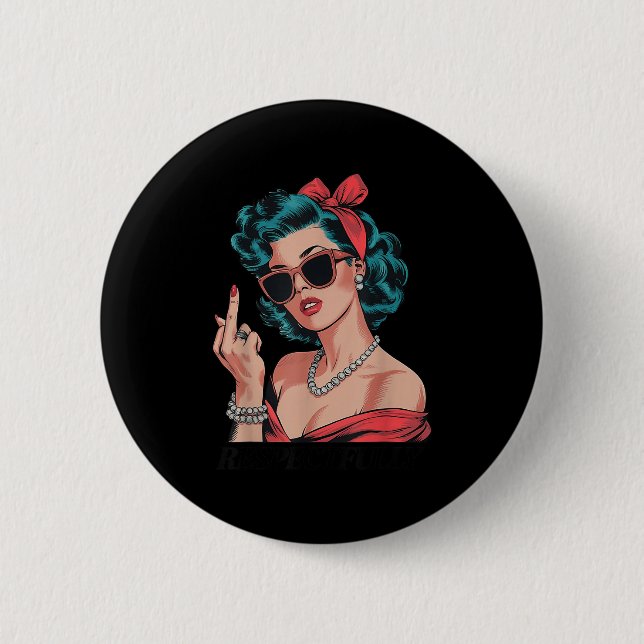 Retro Respectfully Funny N Up Girl Sy Style  Button (Vorderseite)