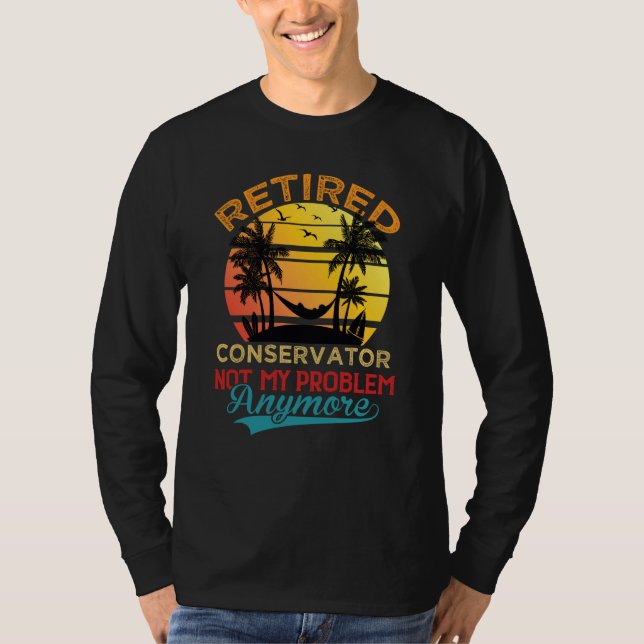 Retro Retired Conservator Not My Problem Anymore R T-Shirt (Vorderseite)