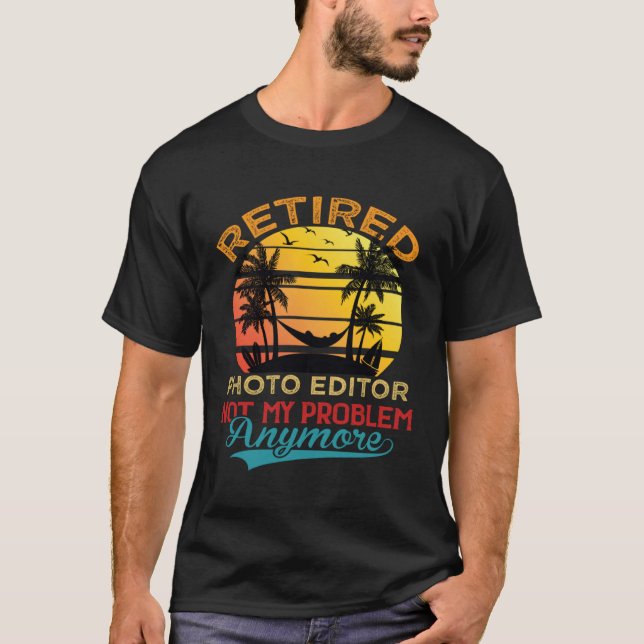 Retro Retired Photo Editor Not My Problem Anymore  T-Shirt (Vorderseite)