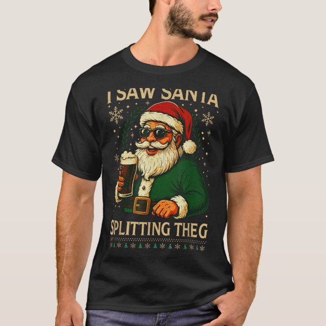 Retro Santa I Saw Santa Split The G Drinking Ugly  T-Shirt (Vorderseite)