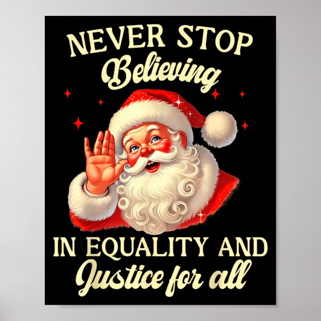 Retro Santa Never Stop Believing In Equality Justi Poster (Vorne)