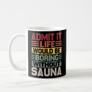 Retro Sauna Master Life langweilig wäre ohne SA Kaffeetasse