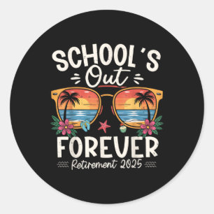 Retro Schools Out Forever Retirement 2025 müde Runder Aufkleber