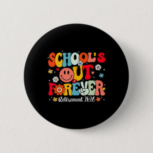 Retro School's Out Forever Ruhestand 2026 Rentner Button