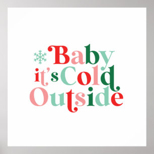 Retro-Schrift Baby, es ist kalt draußen Weihnachte Poster