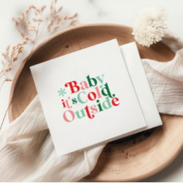 Retro Schriftart Baby Es ist kalt draußen Weihnach Serviette