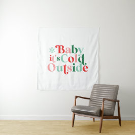 Retro Schriftart Baby Es ist kalt draußen Weihnach Wandteppich