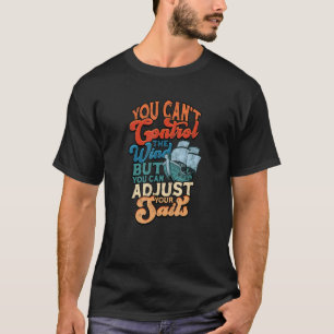 Retro-Segeln kann den Wind nicht Kontrolle, aber m T-Shirt