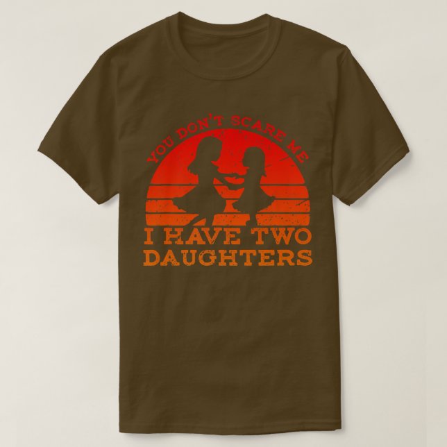 Retro Sie kümmern mich nicht, ich habe zwei Töchte T-Shirt (Design vorne)