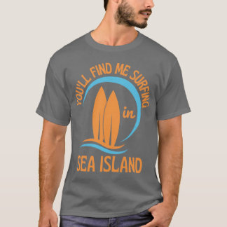 Retro Siebziger Du wirst mich im Sea Islan surfen T-Shirt