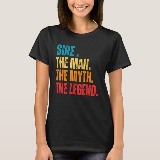 Retro Sire the Man the Myth the Legend Pops Presen T-Shirt (Vorderseite)