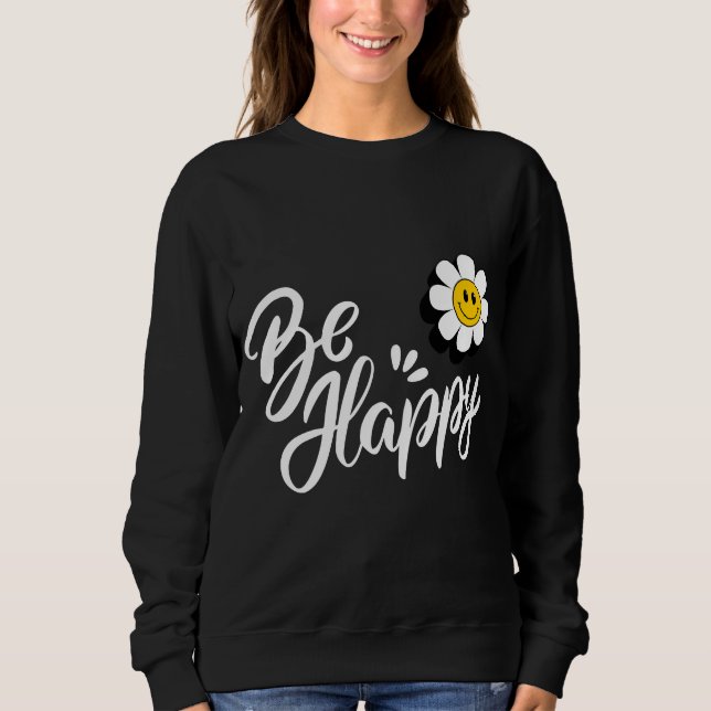 Retro Smiley Daisy - Just Be Happy Flower Power  Sweatshirt (Vorderseite)