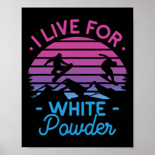 Retro Snowboard I live for White Powder 90er 80er Poster