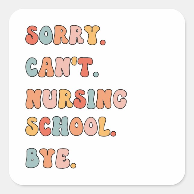 Retro Sorry can't Nursing School | Student Nurse Quadratischer Aufkleber (Vorderseite)