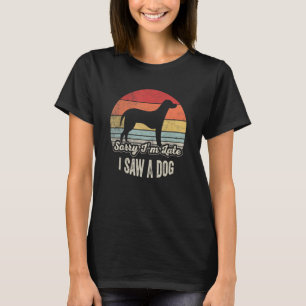 Retro Sorry, ich bin spät sah ein Hundebesitzer T-Shirt