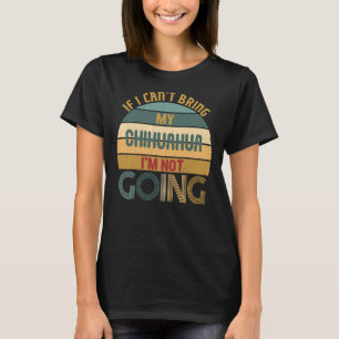 Retro-Stil für Chihuahua-Liebhaber, wenn ich nicht T-Shirt