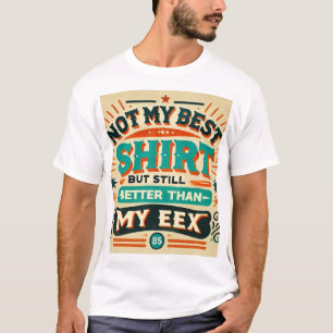 Retro-Stil "Nicht mein bestes Shirt, aber noch bes T-Shirt