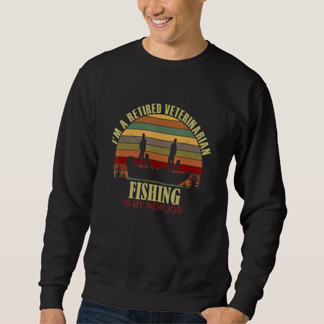 Retro Sunset Boat Retired VETERINARIAN New Job Fis Sweatshirt (Vorderseite)