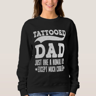 Retro Tattooed Vater wie ein normaler Vater außer Sweatshirt